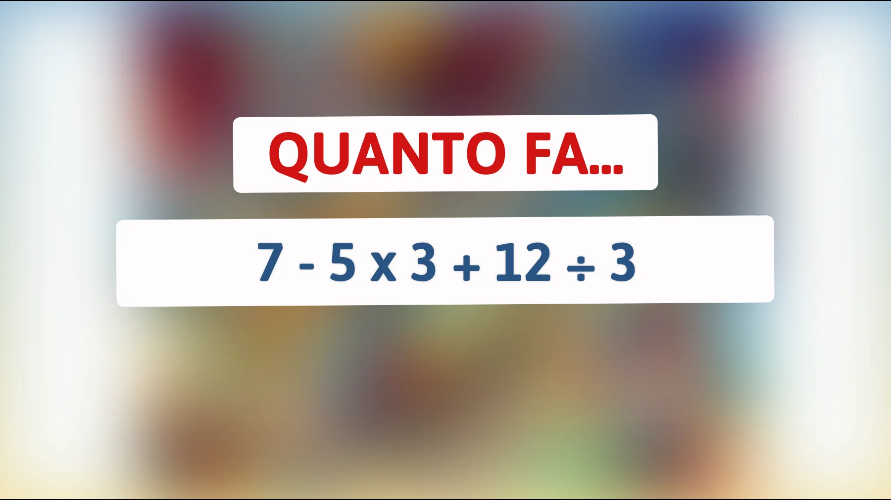"Se risolvi questo indovinello sei più intelligente del 95% delle persone: mettiti alla prova!""