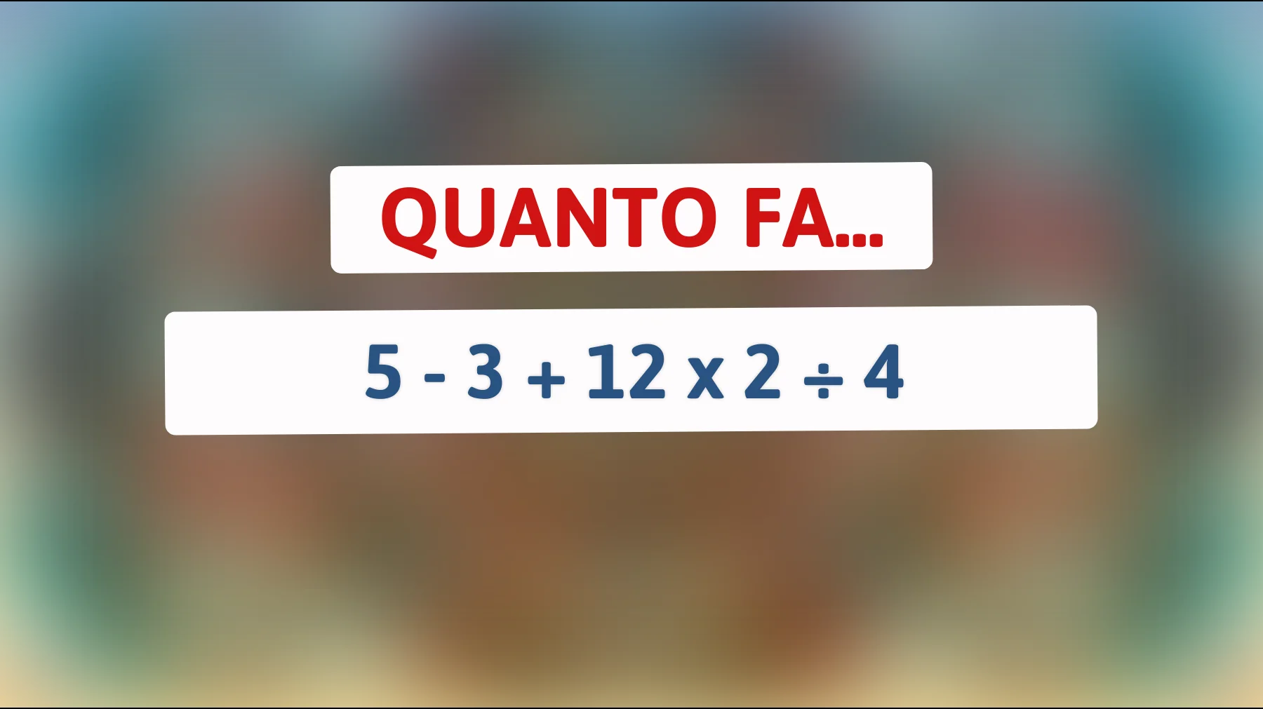 Solo un genio può risolverlo: il semplice calcolo matematico che mette KO il 99% delle persone! Scopri la risposta e sfida la tua intelligenza."